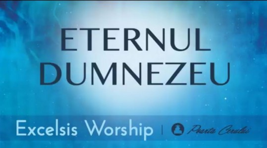 Excelsis Worship - Eternul Dumnezeu (2014)