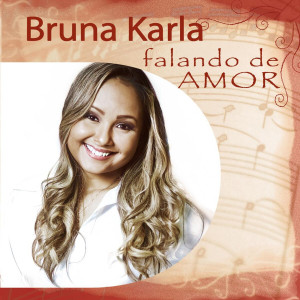 Bruna Karla - Falando de Amor (2015)