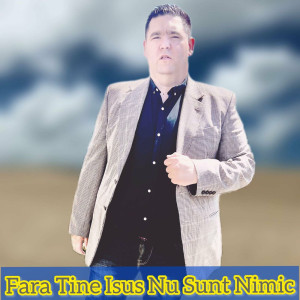 Litason Din Tandarei - Fara Tine Isus Nu Sunt Ninic (2023)