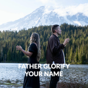 Tabita Purcar-Piscuc - Father Glorify Your Name (2025)