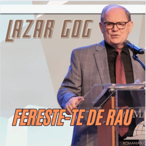 Lazăr Gog - Fereste te de rau