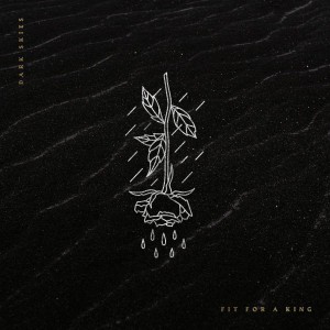 Fit For A King - Dark Skies (2018)