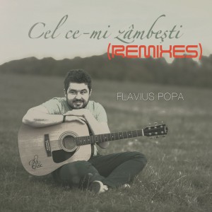 Flavius Popa - Cel Ce-Mi Zâmbești (Remix) (2021)