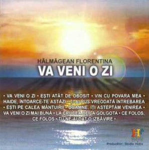 Florentina Halmagean - Va veni o zi
