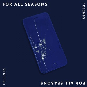 For All Seasons - Friends (2019)