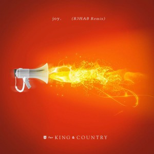 for King & Country - joy. (R3HAB Remix) (2019)