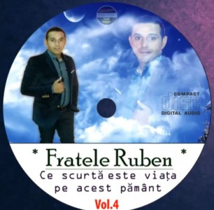 Fratele Ruben - Ce Scurtă Este Viața Pe Acest Pământ Vol.4 (2018)