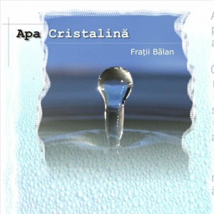 Fratii Balan - Apa Cristalină (2022)