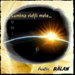 Fratii Balan - Lumina vietii mele