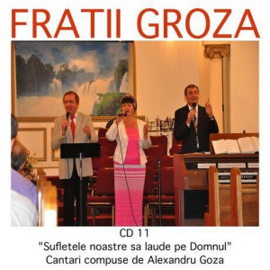 Fratii Groza - Laudati Pe Domnul Vol.11 (2006)