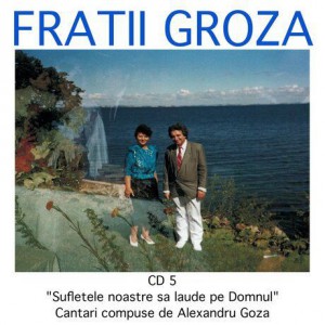 Fratii Groza - Laudati Pe Domnul Vol.5