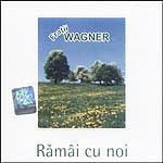 Fratii Wagner - Ramai cu noi