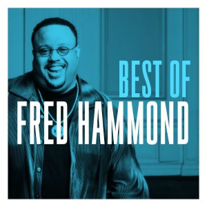 Fred Hammond - The Best of Fred Hammond (2018)
