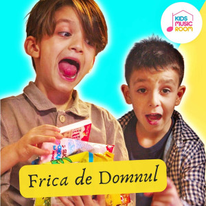 KidsMusic Room - Frica De Domnul (2022)