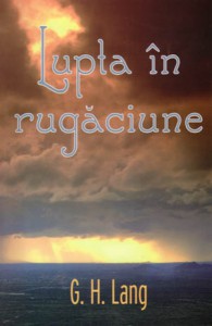 G. H. Lang - Lupta În Rugăciune (2022)