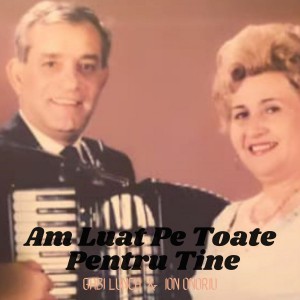 Gabi Lunca - Am Luat Pe Toate Pentru Tine (2003)