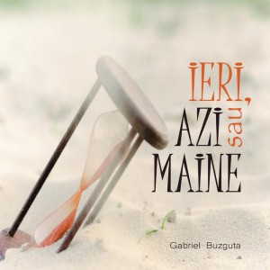 Gabriel Buzguta - Ieri, Azi Sau Maine (2020)