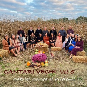 Gabriel Gorcea si Prietenii - Cantari Vechi, Vol. 5 (2022)