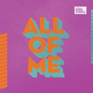 Gateway Kids Worship - All of Me EP (2019)