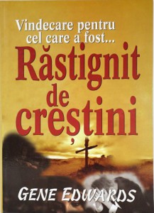 Gene Edwards - Răstignit De Creștini (2022)