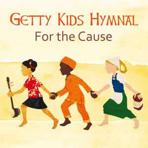 Keith & Kristyn Getty - Getty Kids Hymnal - For The Cause (2017)