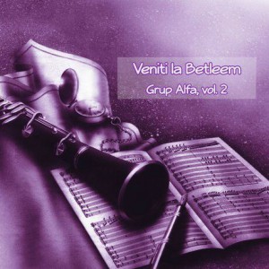 Grup Alfa - Veniti la Betleem Vol.2 (1996)