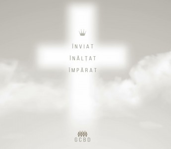 Grup coral bărbătesc Dej (GCBD) - Înviat, înălțat, împărat