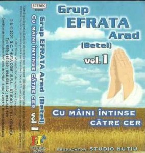 Grup Efrata Arad (Betel) - Cu maini intinse catre cer Vol.1