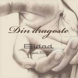Grup Eldad - Din Dragoste Vol.5 (2018)