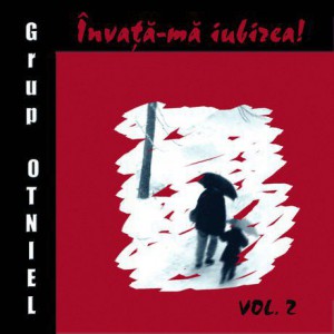 Grup Otniel - Invata-Ma Iubirea! Vol.2 (2002)