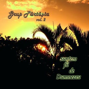 Grup Partasia - Suntem fii de Dumnezeu Vol.2