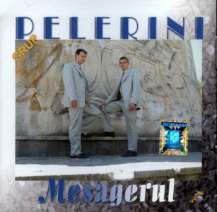 Grup Pelerini - Mesagerul Vol.1 (2005)