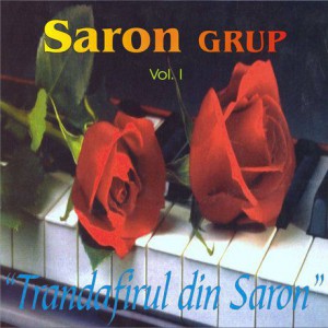 Grup Saron - Trandafirul din Saron Vol.1 (2003)