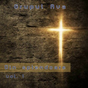 Grupul Ava - Din Splendoare Vol. 1 (1999)
