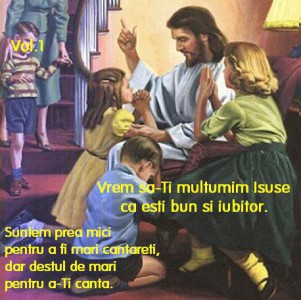 Grupul de Copii - Vrem sa-Ti multumim Isuse