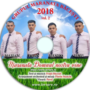 Grupul Maranata Băcești - Maranata Domnul Nostru Vine Vol. 2 (2018)