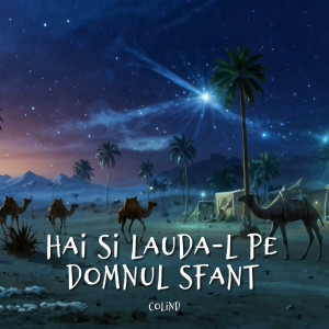 Muzica Crestina Noua - Hai Si Lauda-L Pe Domnul Sfant, Colind (2024)