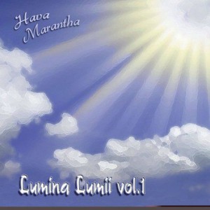 Hava Maranatha  - Lumina lumii Negative Vol. 1 (2011)