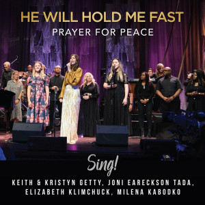 Keith & Kristyn Getty - He Will Hold Me Fast - Prayer For Peace (2022)