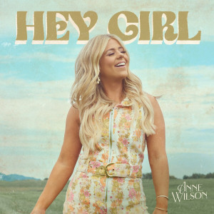 Anne Wilson - Hey Girl (2022)