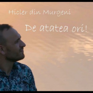 Hicler Din Murgeni - De Atatea Ori! (2021)