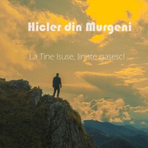 Hicler Din Murgeni - La Tine Isuse, Liniste Gasesc! (2021)
