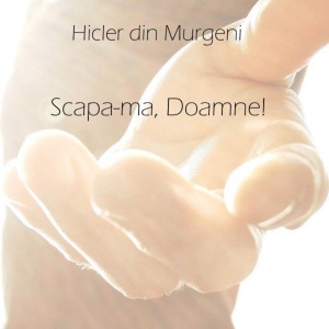 Hicler Din Murgeni - Scapa-Ma Doamne! (2021)