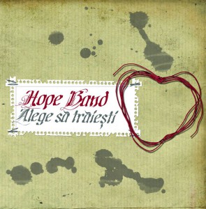 Hope Band - Alege să trăiești (2010)