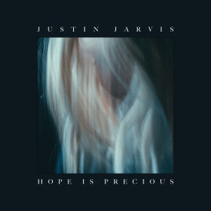 Justin Jarvis - Hope Is Precious (2018)