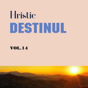 Hristic - Destinul, Vol. 14 (2016)