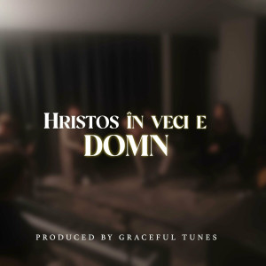 Graceful Tunes Production - Hristos In Veci E Domn! (2024)