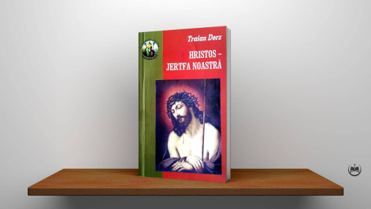 Traian Dorz - Hristos – Jertfa noastră
