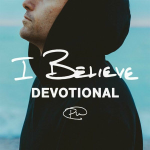 Phil Wickham - I Believe • Devotional (2024)