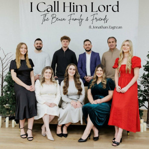 The Beuca Family - I Call Him Lord (2024)